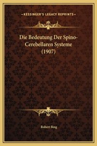 Die Bedeutung Der Spino-Cerebellaren Systeme (1907)