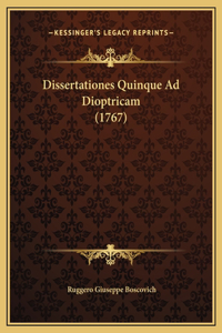 Dissertationes Quinque Ad Dioptricam (1767)