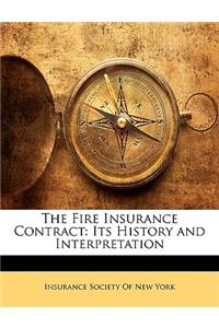 The Fire Insurance Contract: Its History and Interpretation