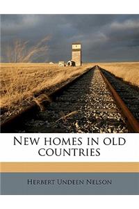 New Homes in Old Countries