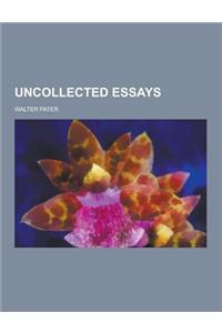 Uncollected Essays