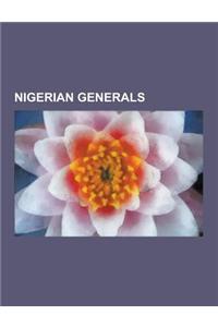 Nigerian Generals: Yakubu Gowon, Ibrahim Babangida, Johnson Aguiyi-Ironsi, Sani Abacha, Muhammadu Buhari, Murtala Mohammed, Tunji Olurin,