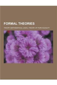 Formal Theories: Theory (Mathematical Logic), Theory of Pure Equality