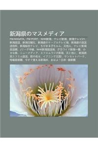 X N XI Xiannomasumedia: FM-Niigata, FM Port, Nhk X N XI, Terebi X N XI, X N Xiterebi21, X N XI Fang Song, X N XI Ri Bao She