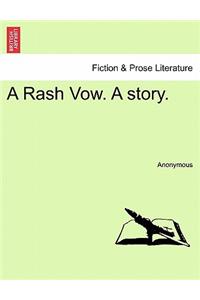 Rash Vow. a Story.