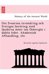 Om Svearnes invandring och Sveriges beröring med länderna öster om Östersjön i äldsta tider. Akademisk Afhandling, etc.