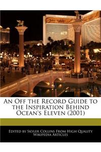 An Off the Record Guide to the Inspiration Behind Ocean's Eleven (2001)