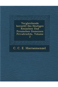 Vergleichende Bersicht Des Heutigen R Mischen Und Preu Ischen Gemeinen Privatrechts, Volume 2