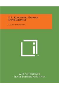 E. L. Kirchner, German Expressionist