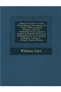 Dialect of Craven, in the Westriding of the County of York