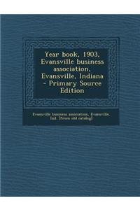 Year Book, 1903, Evansville Business Association, Evansville, Indiana