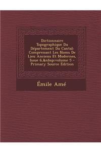 Dictionnaire Topographique Du Departement Du Cantal