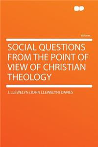 Social Questions from the Point of View of Christian Theology
