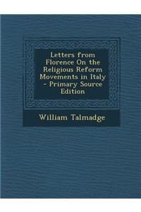 Letters from Florence on the Religious Reform Movements in Italy