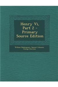 Henry VI, Part 2 - Primary Source Edition