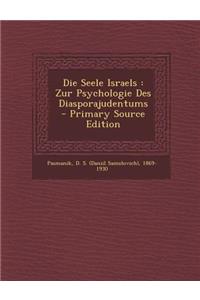 Die Seele Israels: Zur Psychologie Des Diasporajudentums - Primary Source Edition