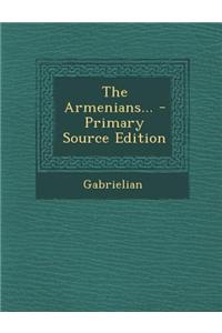The Armenians...