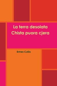 terra desolata / Chista puora cjera