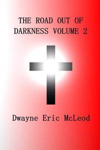 The Road Out of Darkness Volume 2
