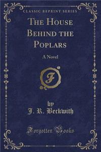 The House Behind the Poplars