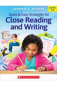 Quick & Easy Strategies for Close Reading and Writing