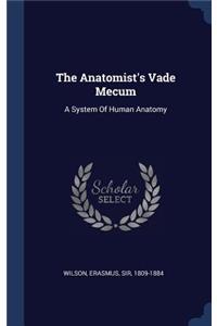 The Anatomist's Vade Mecum