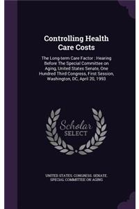 Controlling Health Care Costs