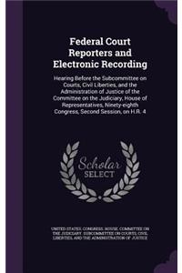 Federal Court Reporters and Electronic Recording