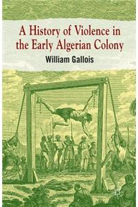 A History of Violence in the Early Algerian Colony