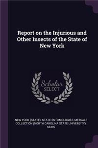 Report on the Injurious and Other Insects of the State of New York