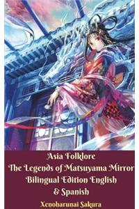 Asia Folklore The Legends of Matsuyama Mirror Bilingual Edition English and Spanish