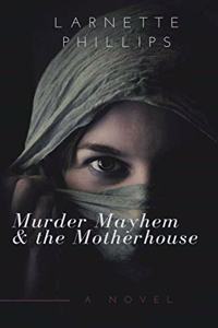 Murder Mayhem and the Motherhouse