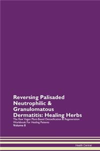 Reversing Palisaded Neutrophilic & Granu
