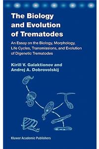 The Biology and Evolution of Trematodes