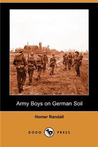 Army Boys on German Soil (Dodo Press)