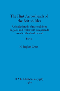 The Flint Arrowheads of the British Isles, Part ii