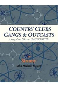 Country Clubs Gangs & Outcasts