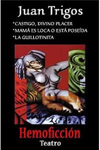 Castigo, Divino Placer, Mama Es Loca O Esta Poseida, La Guillotinita