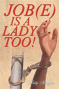 Job(e) Is a Lady Too!