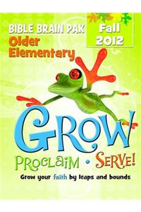 Grow, Proclaim, Serve! Older Elementary Bible Brain Pak Fall 2012