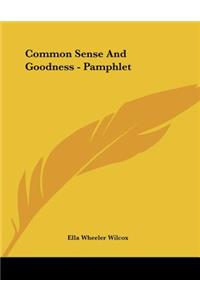 Common Sense and Goodness - Pamphlet
