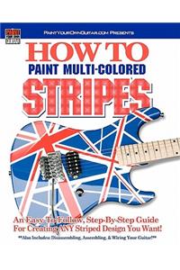 HOW TO Paint Multi-Colored Stripes!