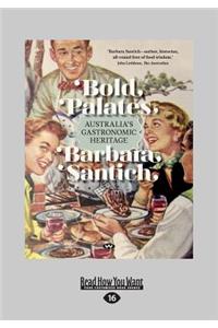 Bold Palates: Australia's Gastronomic Heritage (Large Print 16pt)