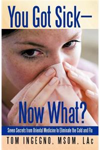You Got Sick-Now What?