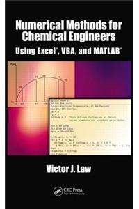 Numerical Methods for Chemical Engineers Using Excel, Vba, and MATLAB