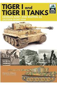 Tiger I and Tiger II: Tanks of the German Army and Waffen-SS
