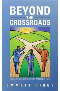 Beyond the Crossroads: Traveling Like Christians on Streets of Faith