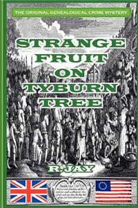Strange Fruit On Tyburn Tree