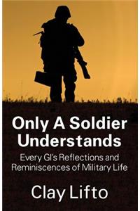 Only a Soldier Understands