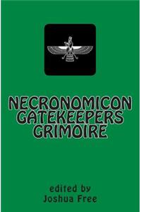 Necronomicon Gatekeepers Grimoire: Magick of the Necronomicon (Emerald Edition)